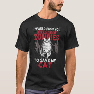 Ich würde dich vor Zombies drängen, um mein Auto R T-Shirt