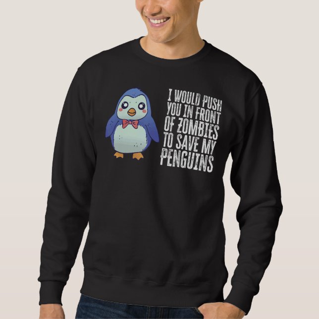 Ich würde dich vor Zombies drücken, um meinen Pen  Sweatshirt (Vorderseite)