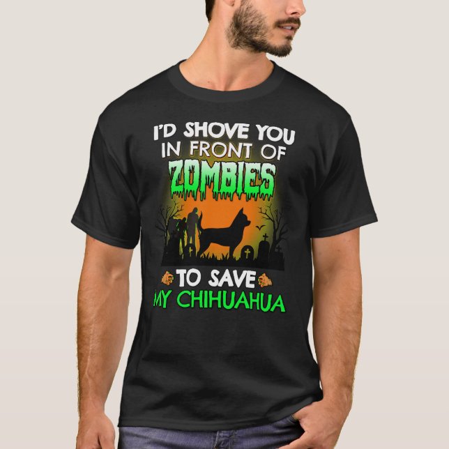 Ich würde dich vor Zombies zeigen, um meinen Chihu T-Shirt (Vorderseite)