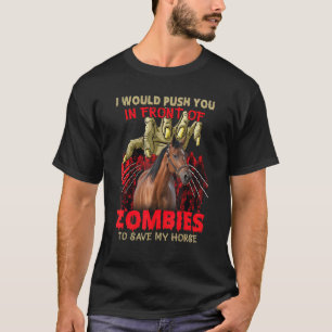 Ich würde dich Zombies vor die Nase setzen, um mei T-Shirt