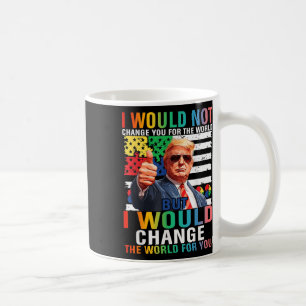 Ich würde die Welt für Sie verändern Trump USA Aut Kaffeetasse