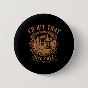 Ich würde diese Disc-Golf-Scheibe treffen Lustiger Button