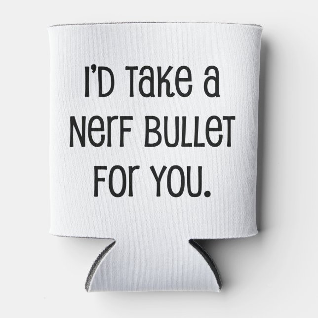 Ich würde dir eine Kugel nehmen Dosenkühler (Vorderseite)