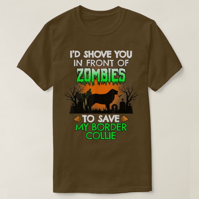 Ich würde dir vor Zombies zeigen, um meinen Körper T-Shirt (Design vorne)