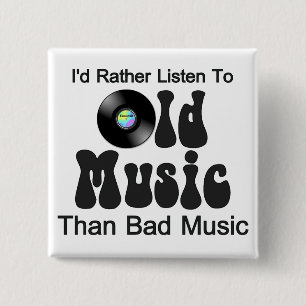 Ich würde eher alte Musik als schlechte Musik Button