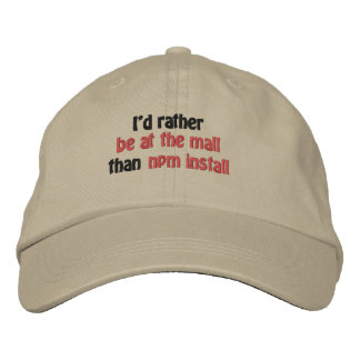 Ich würde eher am Mall sein, als npm installieren Bestickte Baseballkappe