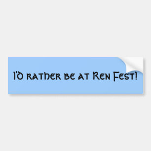 Ich würde eher an Ren Fest sein! Autoaufkleber