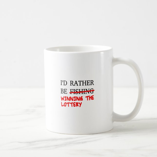 Ich würde eher angeln... Der Lotteriegewinn Kaffeetasse (Rechts)
