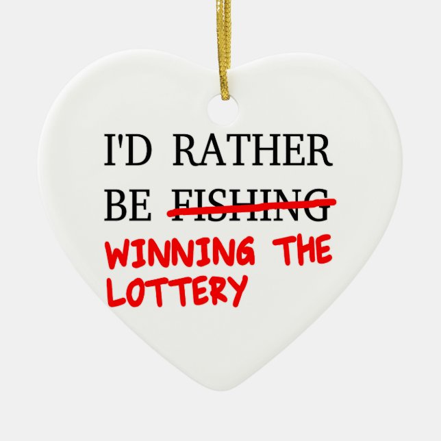 Ich würde eher angeln... Der Lotteriegewinn Keramikornament (Vorne)
