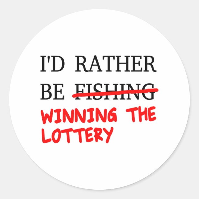 Ich würde eher angeln... Der Lotteriegewinn Runder Aufkleber (Vorderseite)