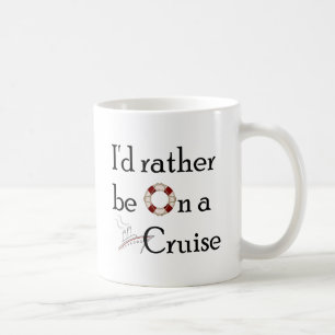 Ich würde eher auf einer Kreuzfahrt sein Kaffeetasse