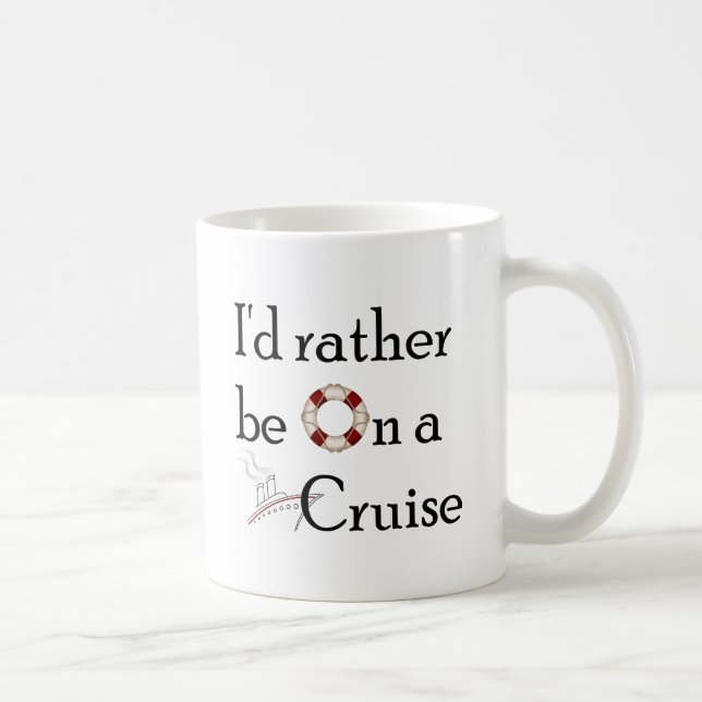 Ich würde eher auf einer Kreuzfahrt sein Kaffeetasse (Rechts)