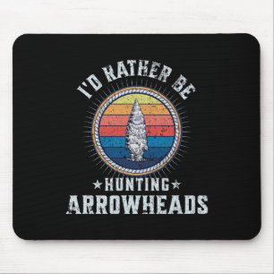 Ich würde eher auf Pfeilspitzen jagen - Funny Arro Mousepad