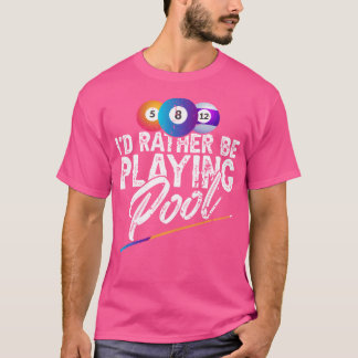 Ich würde eher Billardkhalke spielen T-Shirt