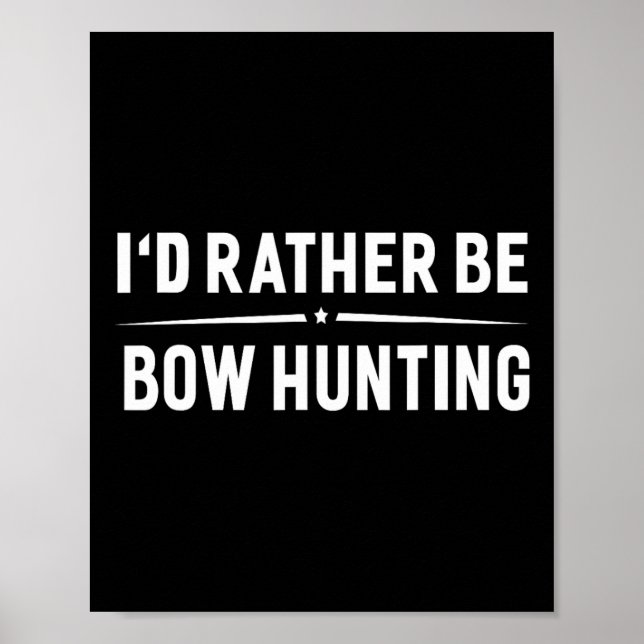 Ich würde eher Bow Jagen Arrow Bow Jäger sein Poster (Vorne)