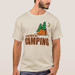 Ich würde EHER CAMPING SEIN T-Shirt