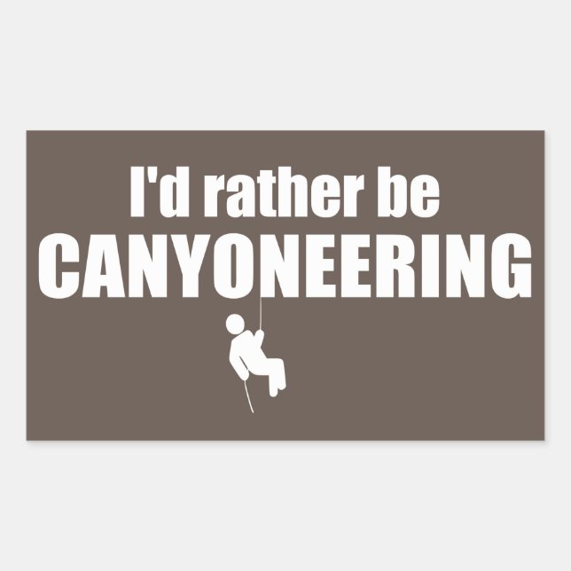 Ich würde eher Canyoneering sein Rechteckiger Aufkleber (Vorderseite)