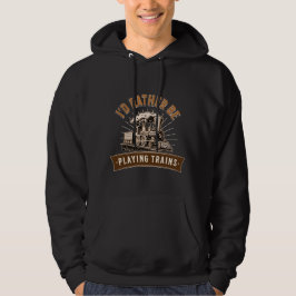 Ich würde eher Dampfzüge-Eisenbahn-Motor spielen Hoodie