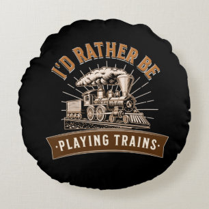 Ich würde eher Dampfzüge-Eisenbahn-Motor spielen Rundes Kissen