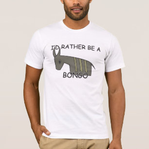 Ich würde eher ein Bongo sein T-Shirt