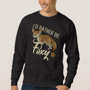 Ich würde eher ein Foxy-Zitat für einen Fennec-Fuc Sweatshirt