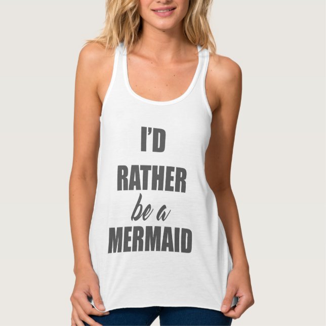 Ich würde eher ein Meerjungfrau-Trägershirt sein Tank Top (Vorderseite)