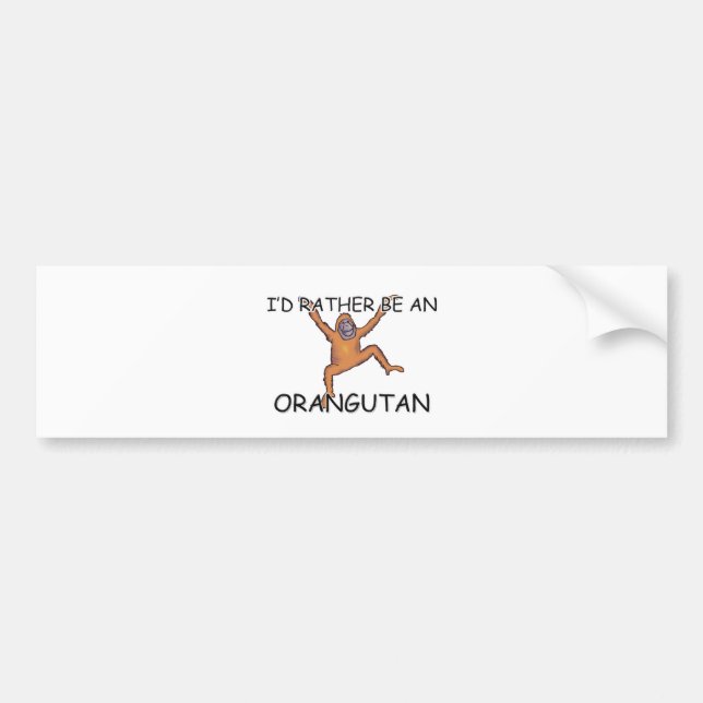 Ich würde eher ein Orang-Utan sein Autoaufkleber (Vorne)