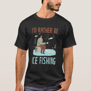 Ich würde eher Eisfischen Augereis fischen T-Shirt