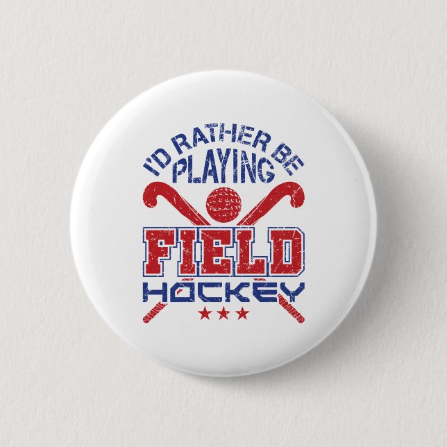 Ich würde eher Feldhockey spielen Button (Vorderseite)