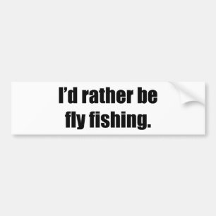 Ich würde eher Fliegen-Fischen sein Autoaufkleber