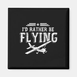 Ich würde eher fliegen Piloten Flugzeug-Pilot Gesc Magnet