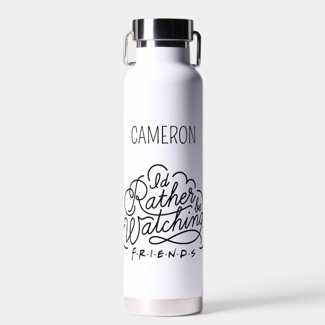 Ich würde eher FRIENDS™ sehen | Name hinzufügen Trinkflasche (Vorne)