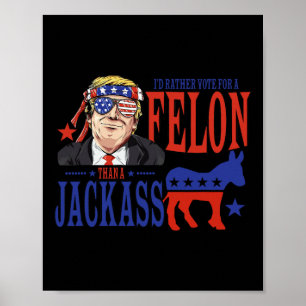 Ich würde eher für einen Felon als für einen Jack Poster