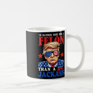 Ich würde eher für einen Felon stimmen als für ein Kaffeetasse