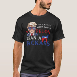 Ich würde eher für einen Felon stimmen als für ein T-Shirt