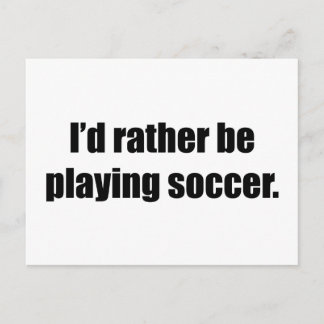 Ich würde eher Fußball spielen Postkarte