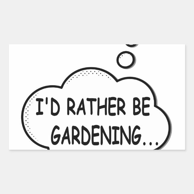 Ich würde eher Gartenarbeit machen Rechteckiger Aufkleber (Vorderseite)