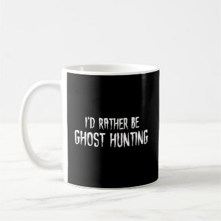 Ich würde eher Geisterjagd sein Kaffeetasse