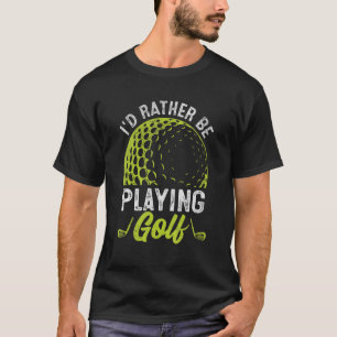 Ich würde eher Golf Golfer spielen T-Shirt