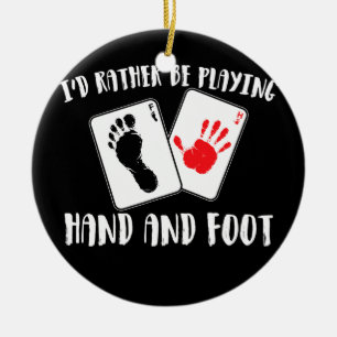 Ich würde eher Hand-Fuß-Card-Spiel spielen  Keramik Ornament