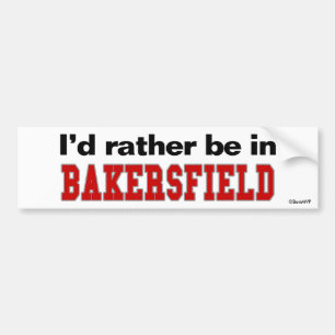 Ich würde eher in Bakersfield sein Autoaufkleber