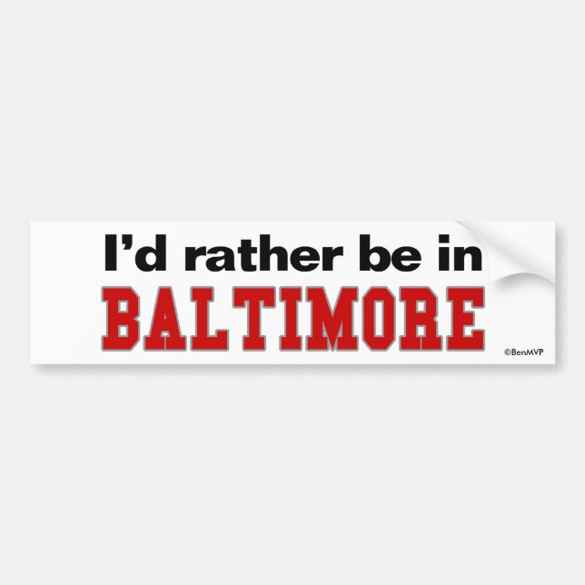 Ich würde eher in Baltimore sein Autoaufkleber (Vorne)