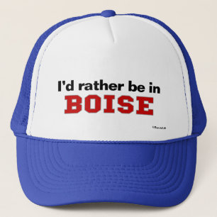 Ich würde eher in Boise sein Truckerkappe