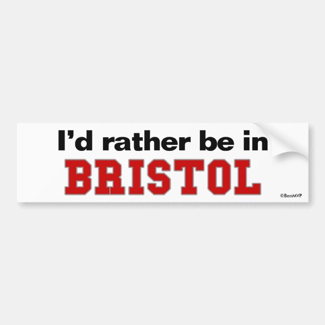 Ich würde eher in Bristol sein Autoaufkleber (Vorne)