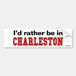 Ich würde eher in Charleston sein Autoaufkleber