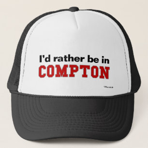 Ich würde eher in Compton sein Truckerkappe