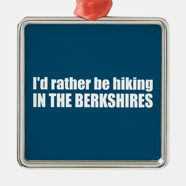 Ich würde eher in den Berkshires wandern Ornament Aus Metall (Vorne)