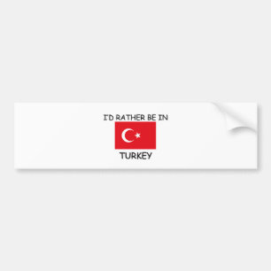 Ich würde eher in der Türkei sein Autoaufkleber