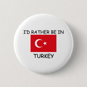 Ich würde eher in der Türkei sein Button