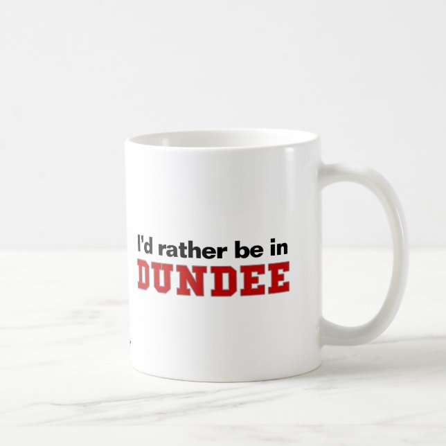 Ich würde eher in Dundee sein Kaffeetasse (Rechts)